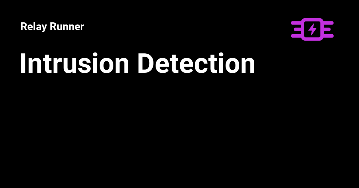 Intrusion Detection Relay Runner